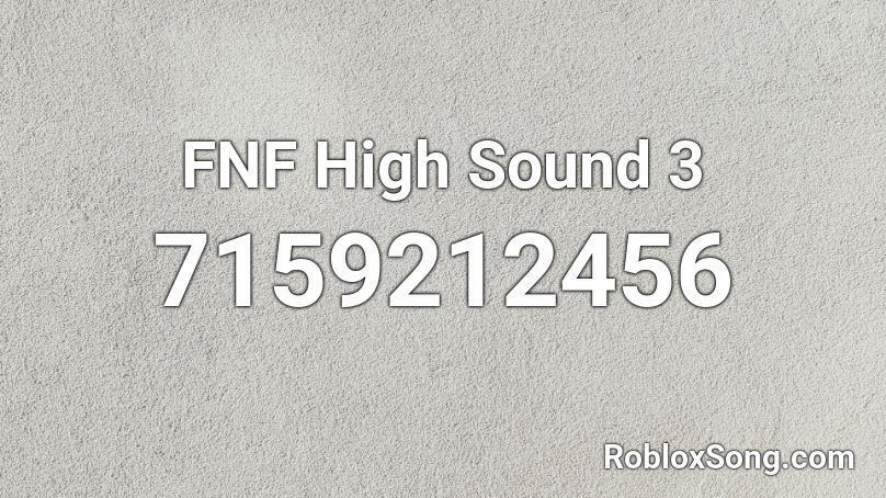FNF High Sound 3 Roblox ID