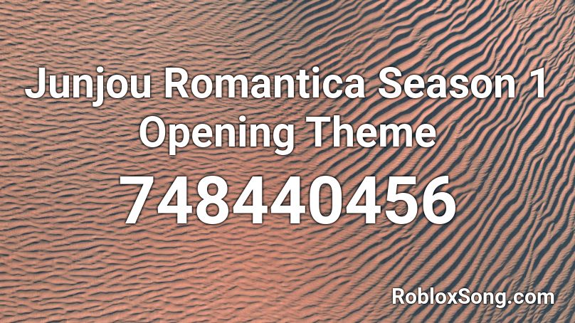 Junjou Romantica Season 1 Opening Theme Roblox ID