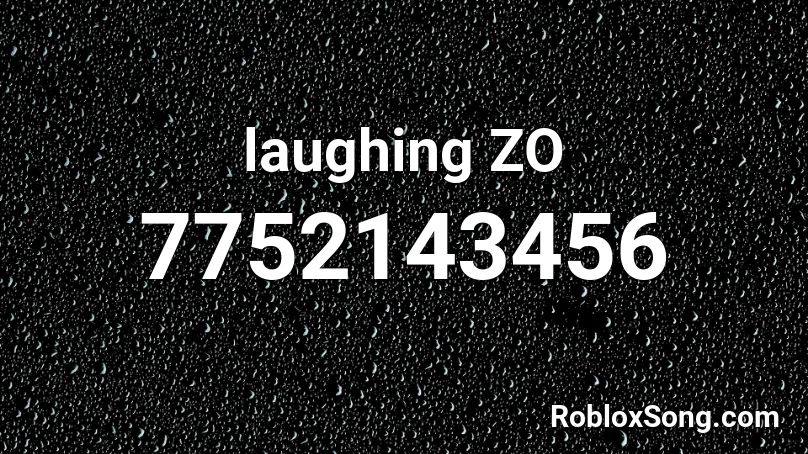 laughing ZO Roblox ID