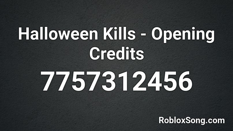 Halloween Kills - Opening Credits Roblox ID