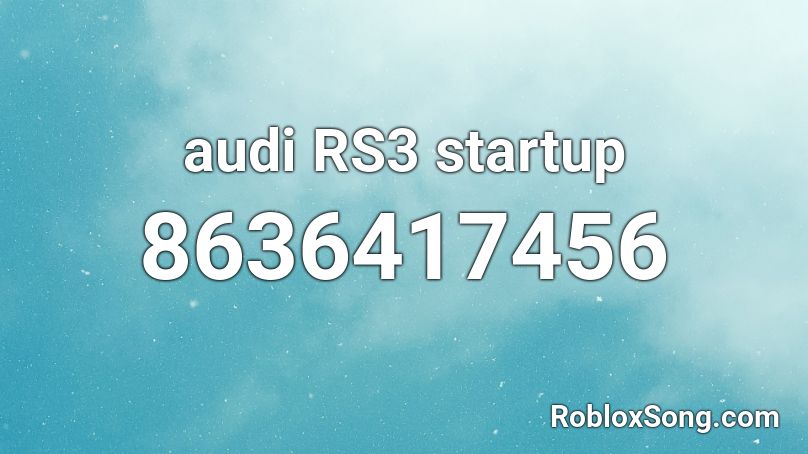 audi RS3 startup Roblox ID