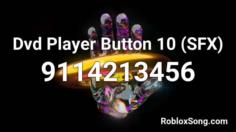 Dvd Player Button 10 (SFX) Roblox ID