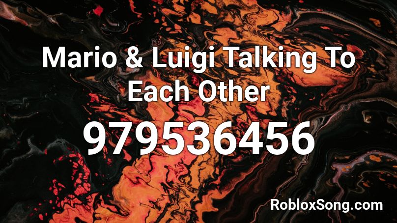 Mario & Luigi Talking To Each Other Roblox ID