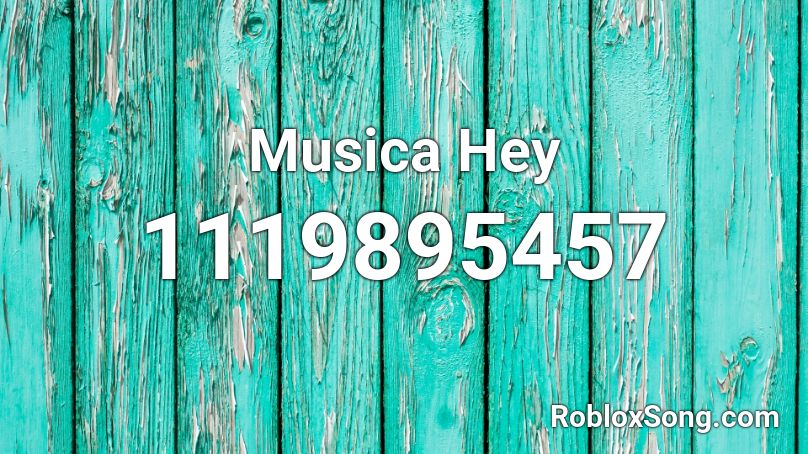 Musica Hey Roblox ID