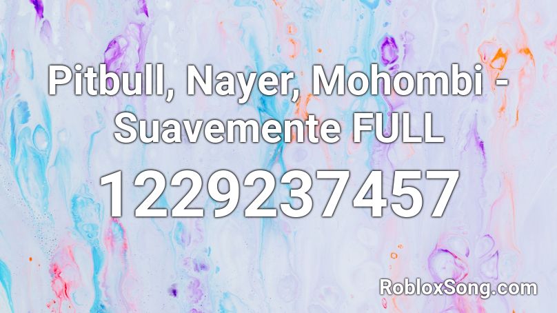 Pitbull, Nayer, Mohombi - Suavemente FULL Roblox ID