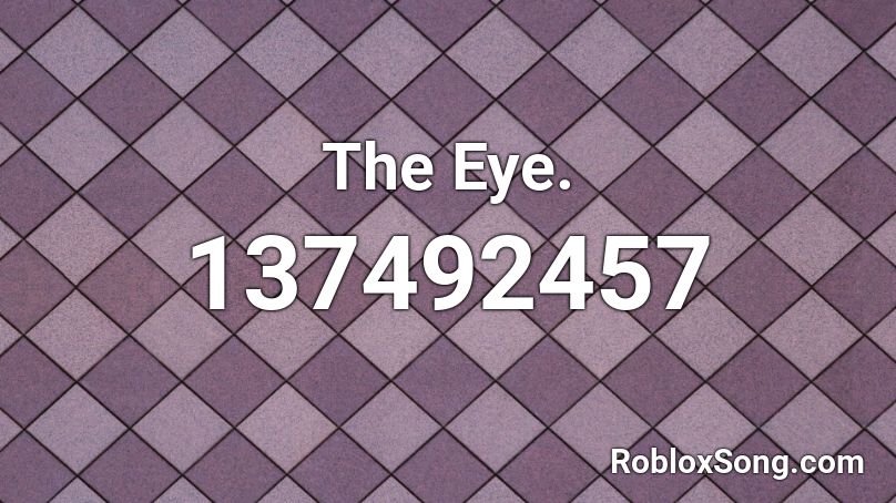 The Eye. Roblox ID