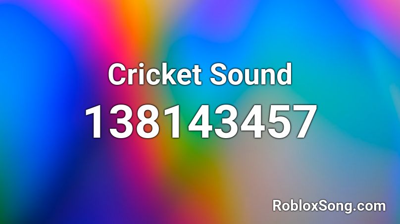 Cricket Sound Roblox ID