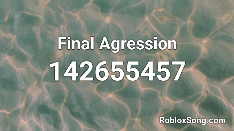 Final Agression Roblox ID