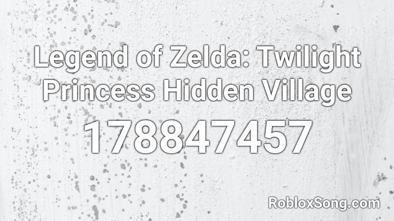 Legend Of Zelda Twilight Princess Hidden Village Roblox Id Roblox Music Codes - strip that down roblox id code