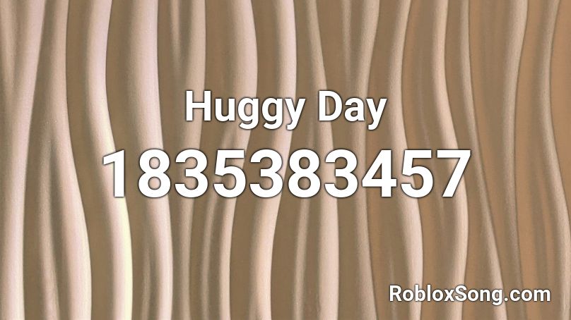 Huggy Day Roblox ID