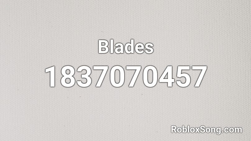 Blades Roblox ID