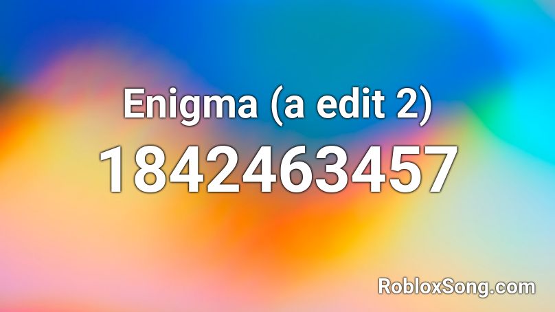 Enigma (a edit 2) Roblox ID