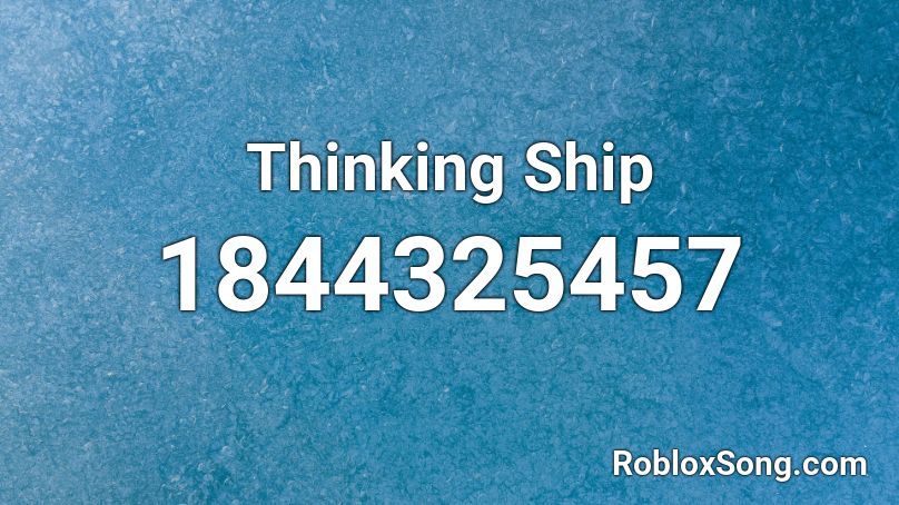 Thinking Ship Roblox ID