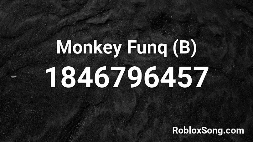 Monkey Funq (B) Roblox ID