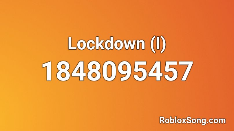 Lockdown (l) Roblox ID