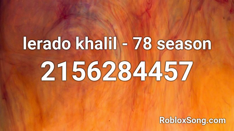lerado khalil - 78 season Roblox ID