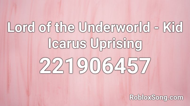 Lord of the Underworld - Kid Icarus Uprising Roblox ID