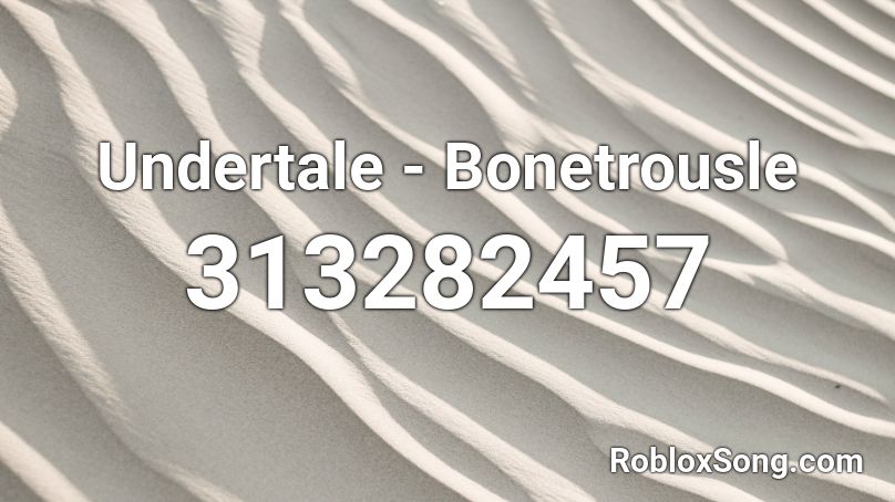Undertale - Bonetrousle Roblox ID