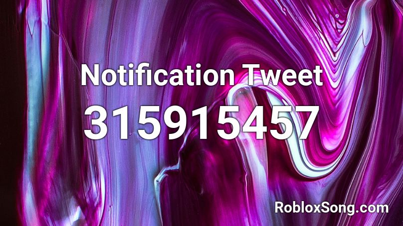 Notification Tweet Roblox ID