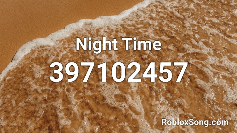 Night Time Roblox ID