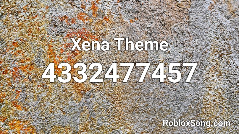 Xena Theme Roblox ID