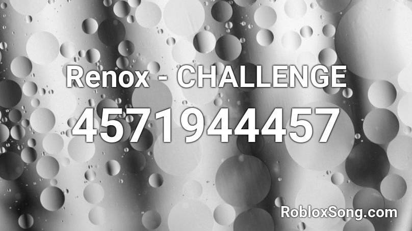 Renox - CHALLENGE Roblox ID