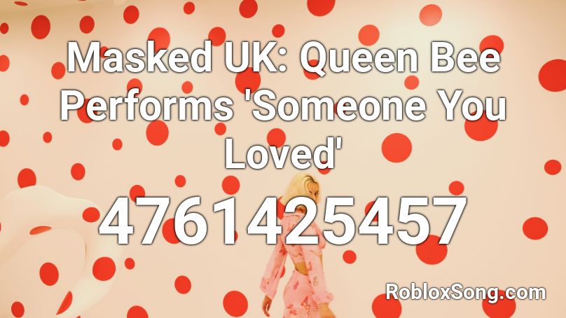 Masked Uk Queen Bee Performs Someone You Loved Roblox Id Roblox Music Codes - someone you loved roblox id