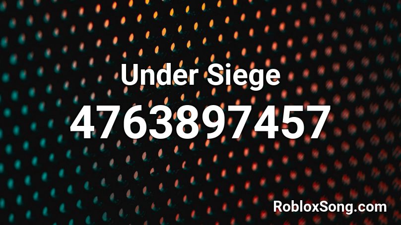 Under Siege Roblox ID