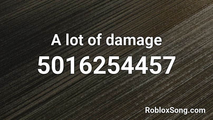 A lot of damage Roblox ID