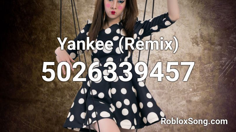 Yankee (Remix) Roblox ID