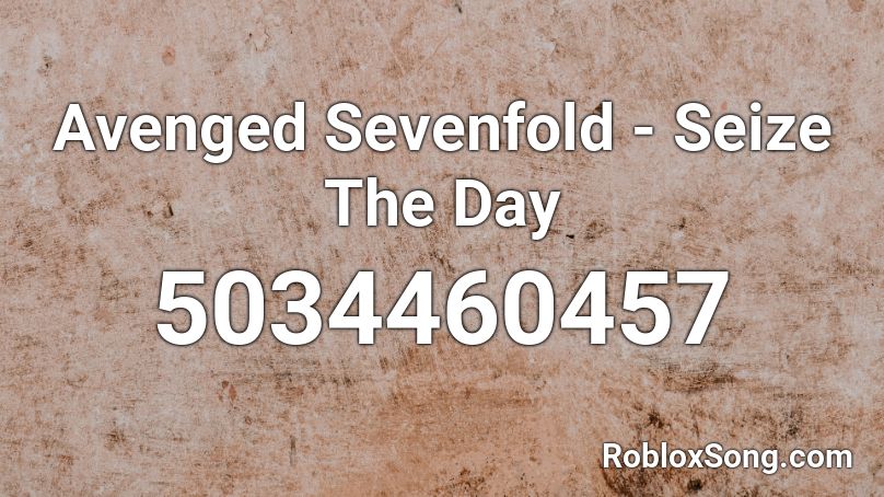 Avenged Sevenfold - Seize The Day Roblox ID