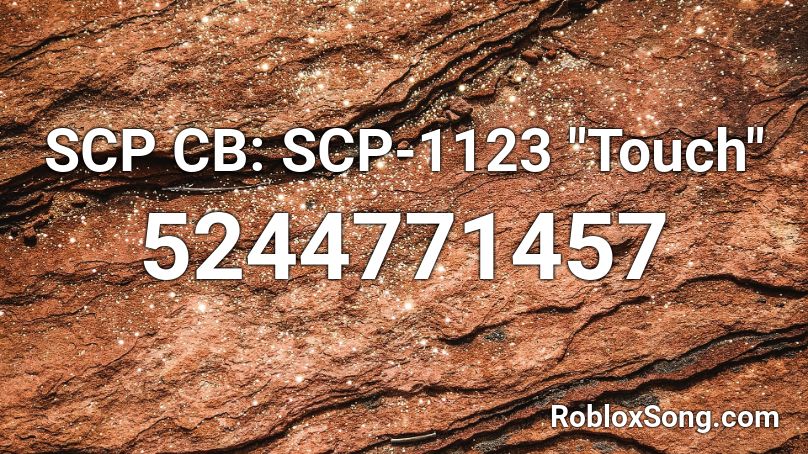 Scp Cb Scp 1123 Touch Roblox Id Roblox Music Codes