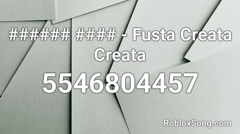 ###### #### - ##### Creata Creata Roblox ID