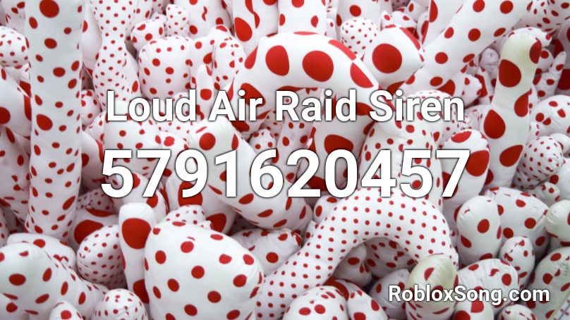 Loud Air Raid Siren Roblox Id Roblox Music Codes - roblox loud chinese song audio