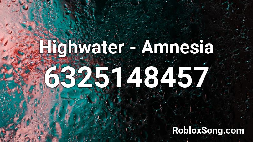 Highwater - Amnesia Roblox ID