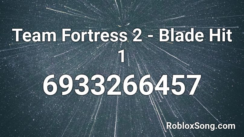 Team Fortress 2 - Blade Hit 1 Roblox ID