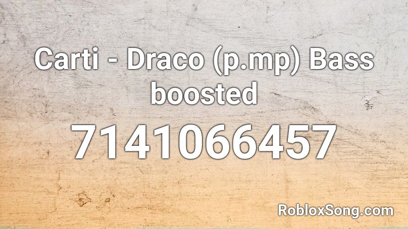 Carti - Draco (p.mp) Bass boosted Roblox ID