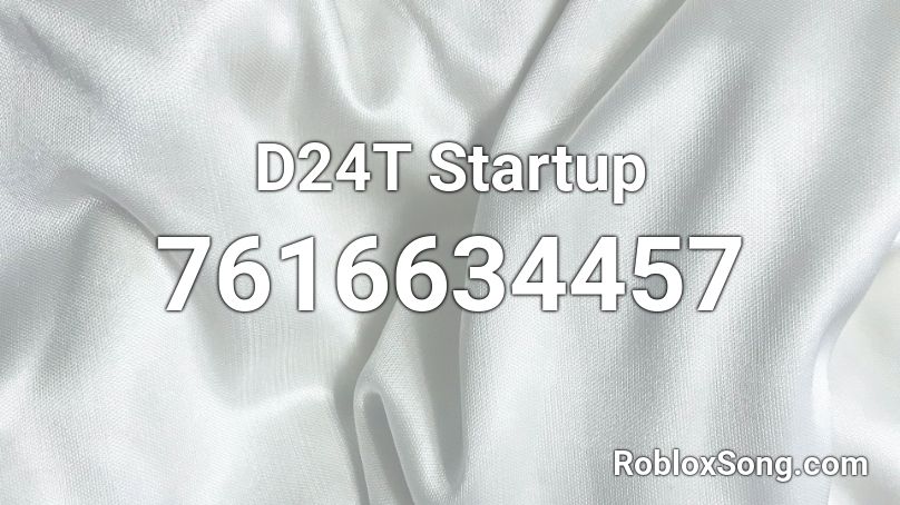 D24T Startup Roblox ID
