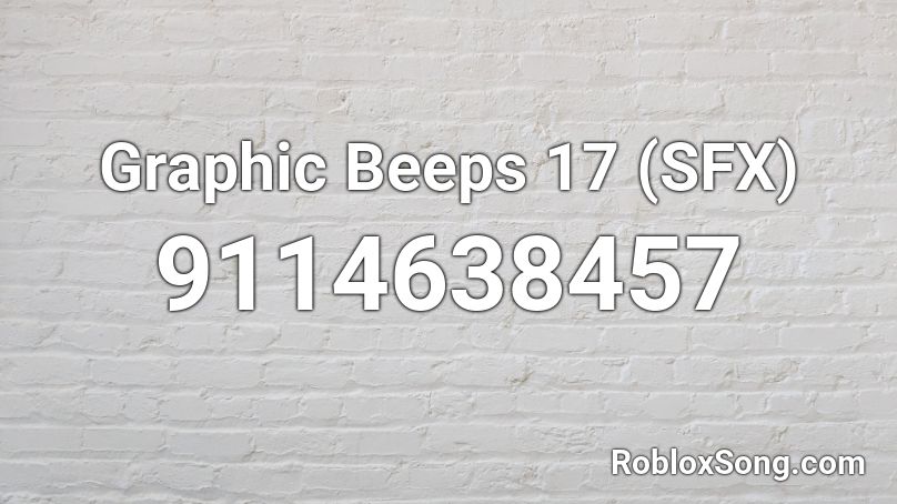 Graphic Beeps 17 (SFX) Roblox ID