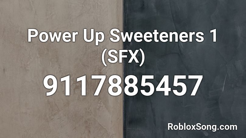 Power Up Sweeteners 1 (SFX) Roblox ID
