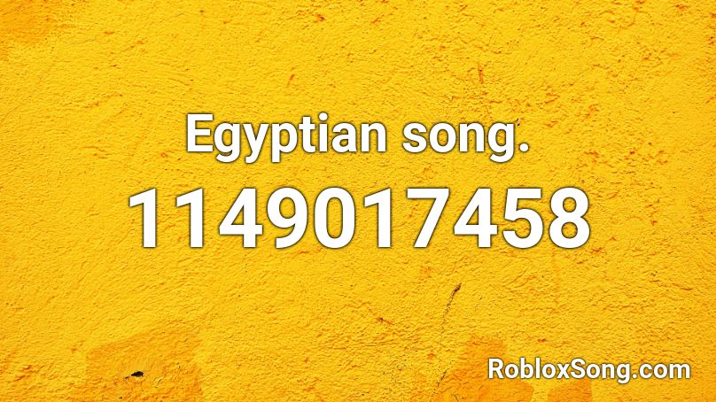 Egyptian song. Roblox ID