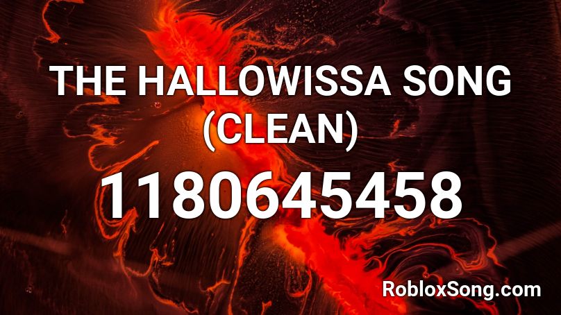 THE HALLOWISSA SONG (CLEAN) Roblox ID