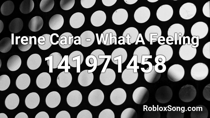 Irene Cara - What A Feeling Roblox ID