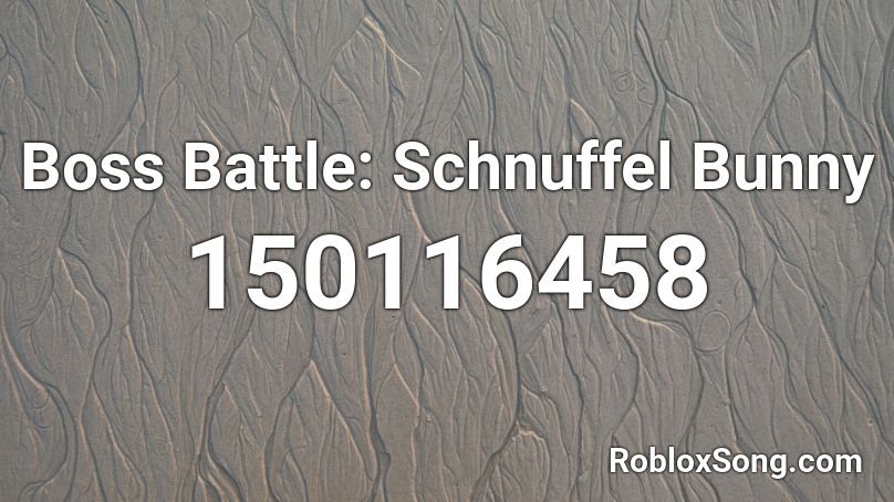 Boss Battle: Schnuffel Bunny Roblox ID