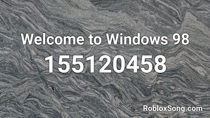 Welcome to Windows 98 Roblox ID