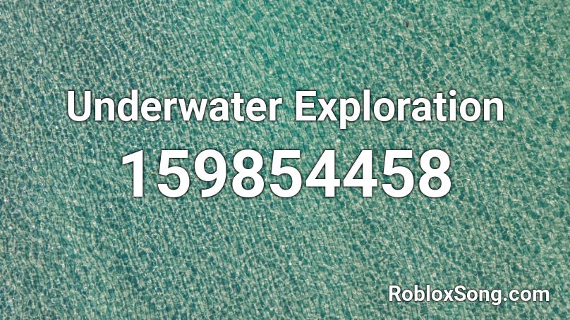 Underwater Exploration Roblox ID