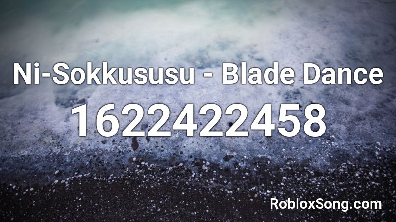 Ni-Sokkususu - Blade Dance Roblox ID