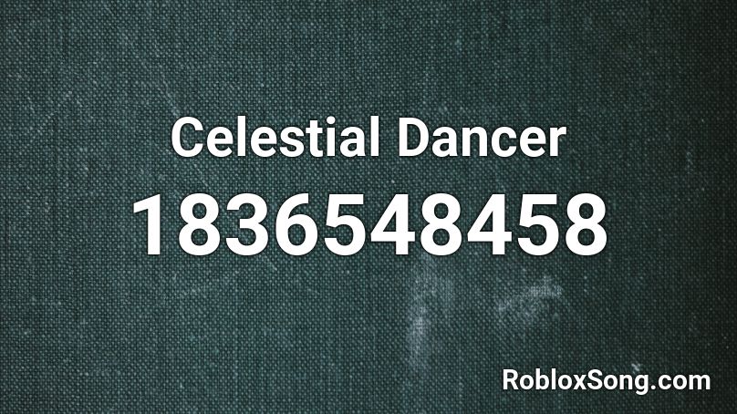 Celestial Dancer Roblox ID