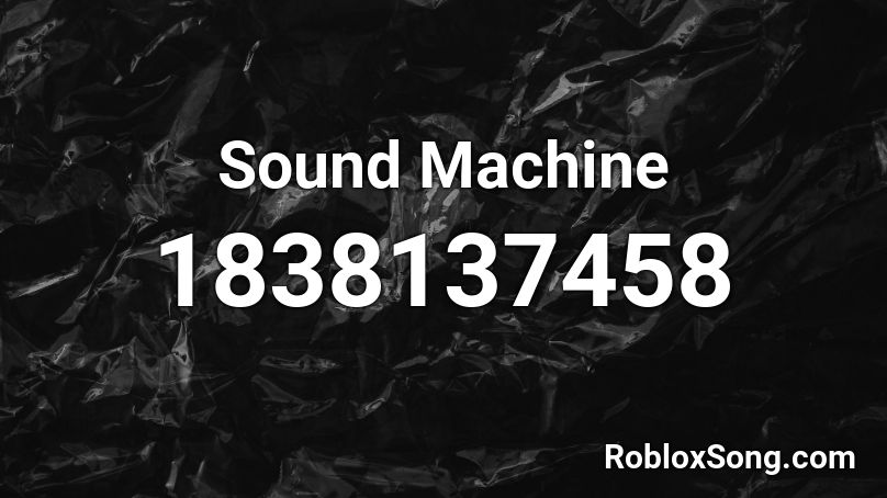 Sound Machine Roblox ID