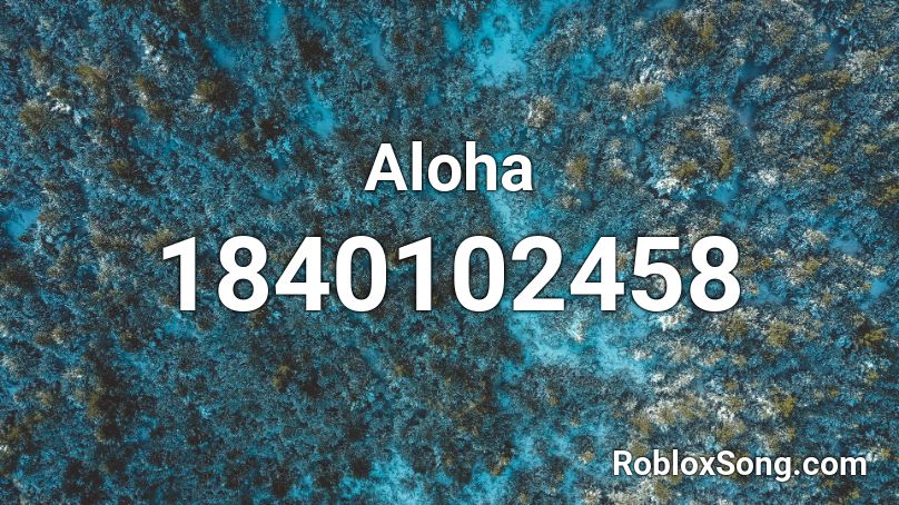 Aloha Roblox Id Roblox Music Codes - aloha roblox id code